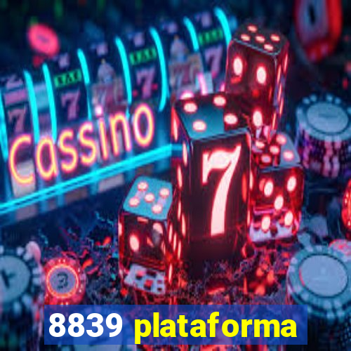 8839 plataforma